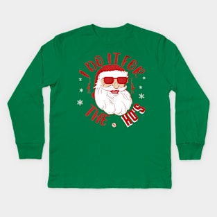 Christmas Santa Claus I do it for the HO"S Kids Long Sleeve T-Shirt